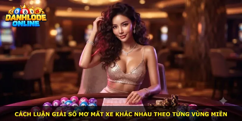 Cách luận giải số mơ mất xe khác nhau theo từng vùng miền