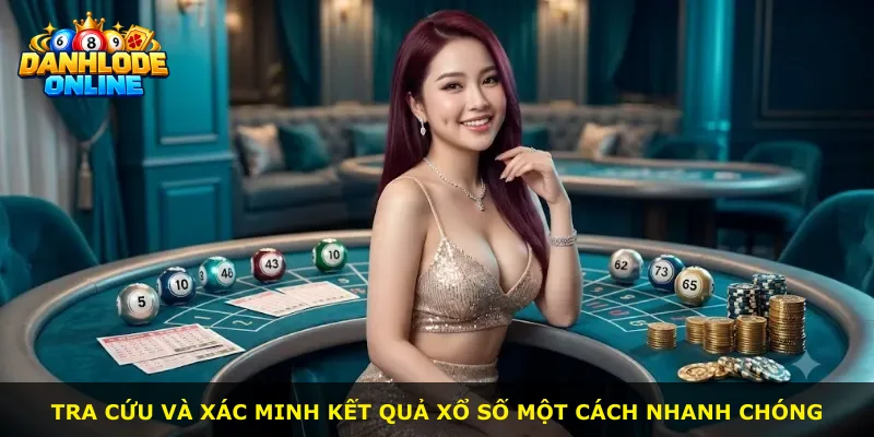 Tra cứu và xác minh kết quả xổ số một cách nhanh chóng